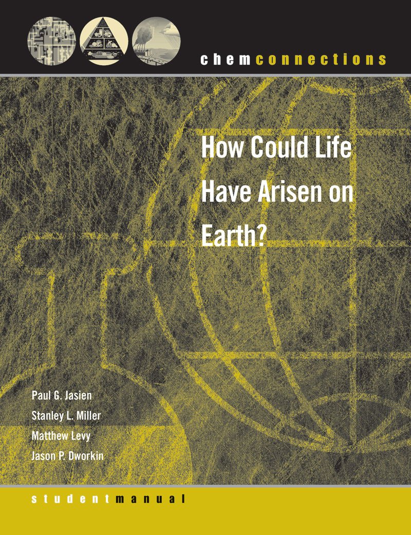 Chemconnections: How Could Life Have Arisen on Earth? Learning & Reference