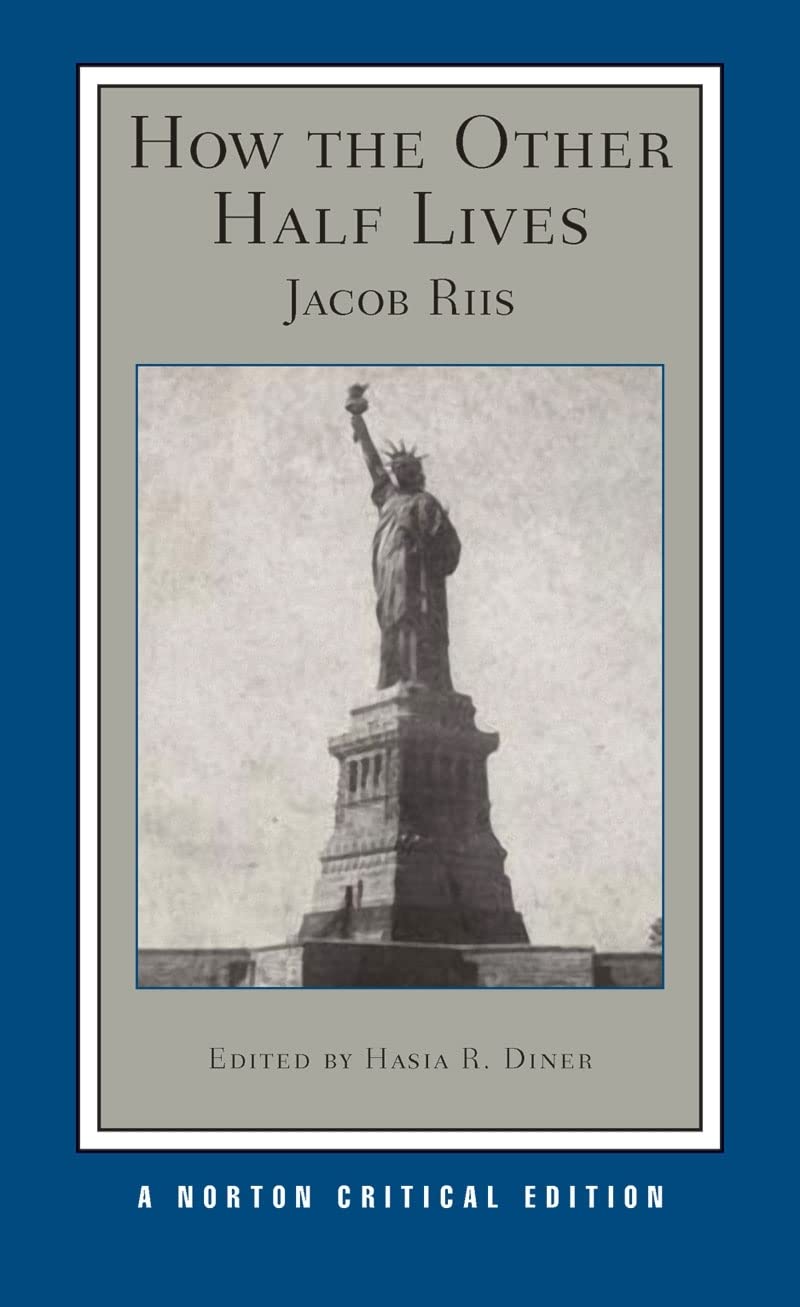 How the Other Half Lives - A Norton Critical Edition (Norton Critical Editions, Band 0) Social Sciences