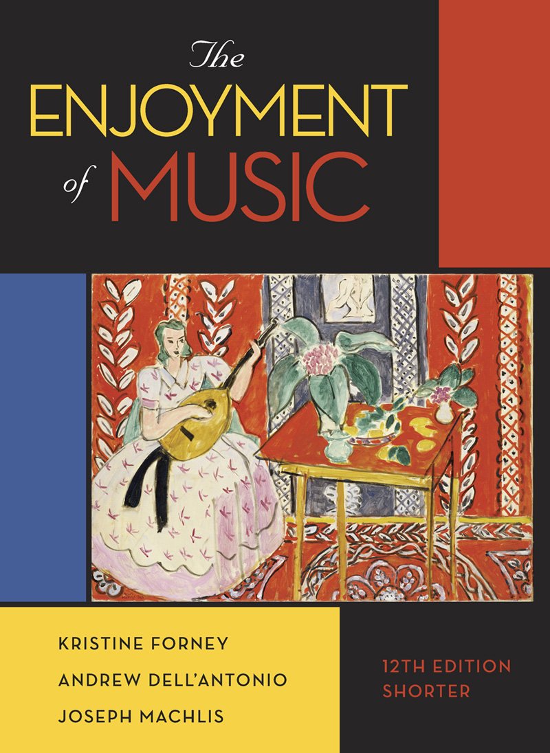 The Enjoyment of Music: Shorter Version Arts & Music