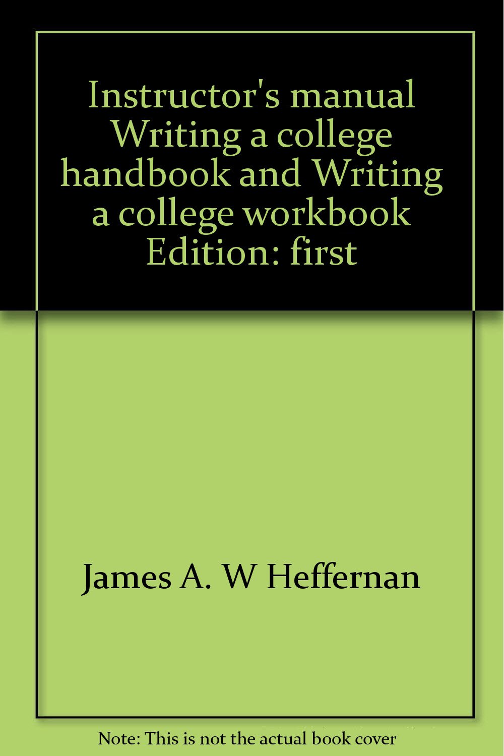 Instructor's manual, Writing, a college handbook and Writing, a college workbook book