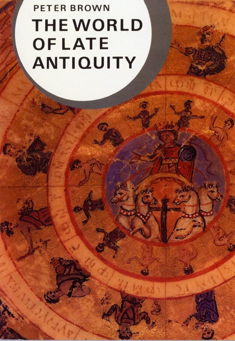 The World of Late Antiquity Ad 150-750 (Library of World Civilization) Politics & History