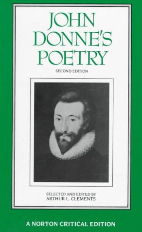 John Donne's Poetry: Authoritative Texts, Criticism (Norton Critical Editions) Poetry