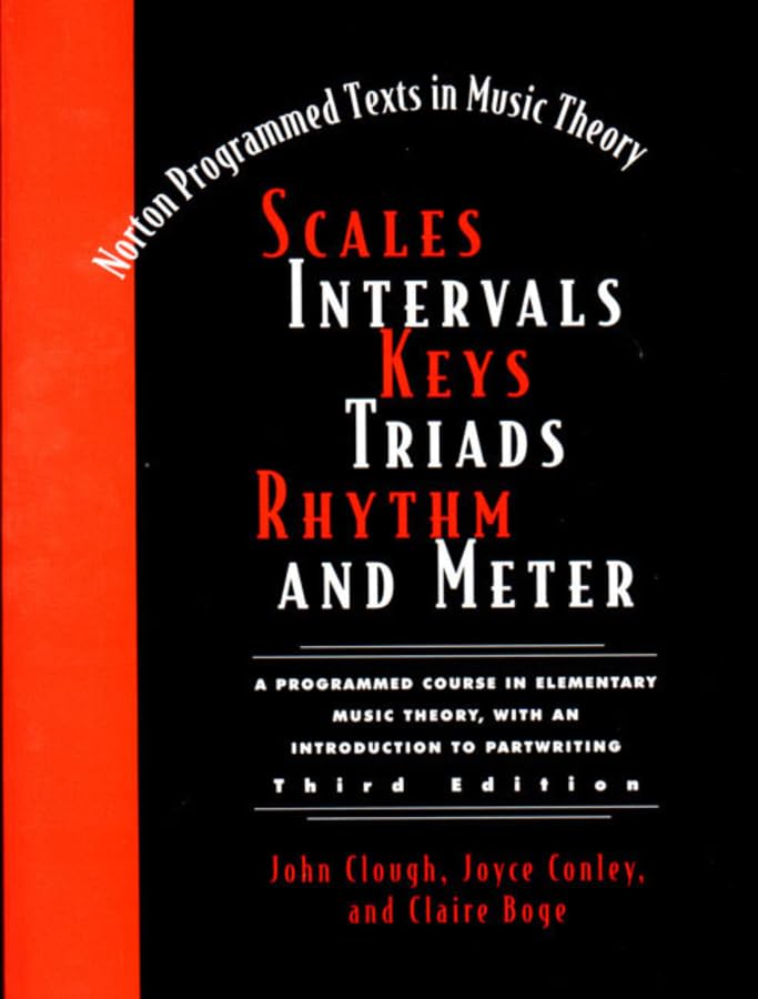 Scales, Intervals, Keys, Triads, Rhythm, and Meter (Norton Programmed Texts in Music Theory) Social Sciences