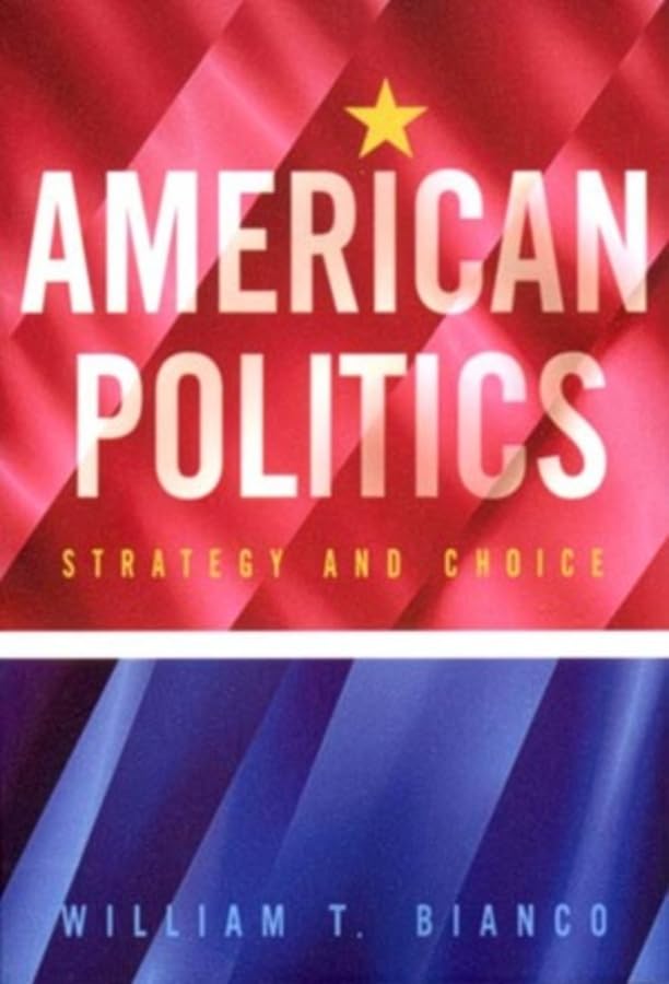 American Politics: Strategy and Choice Social Sciences