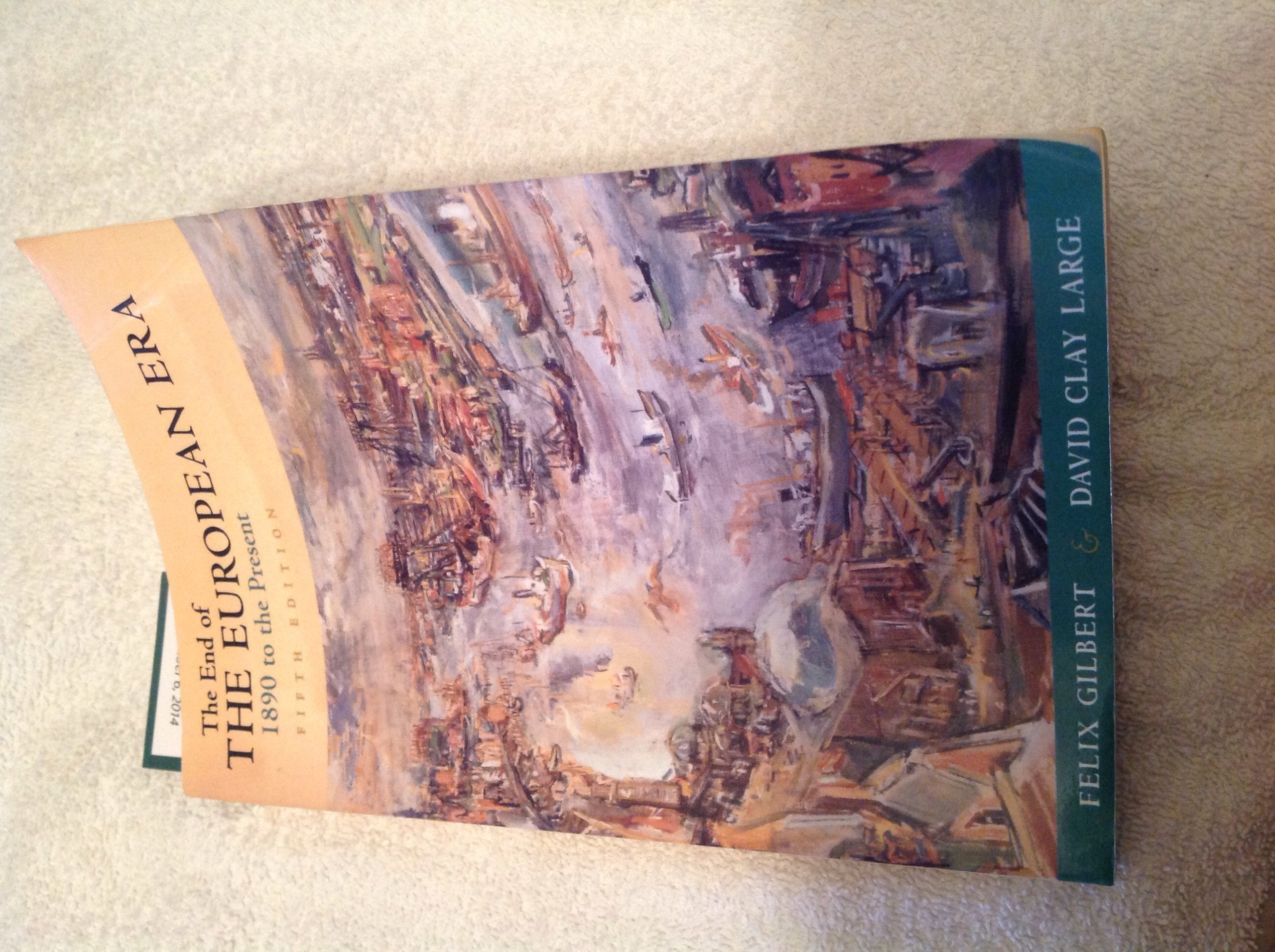 The End of the European Era: 1890 To the Present Politics & History