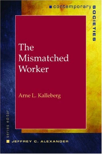 The Mismatched Worker (Contemporary Societies Series, Band 0) Social Sciences
