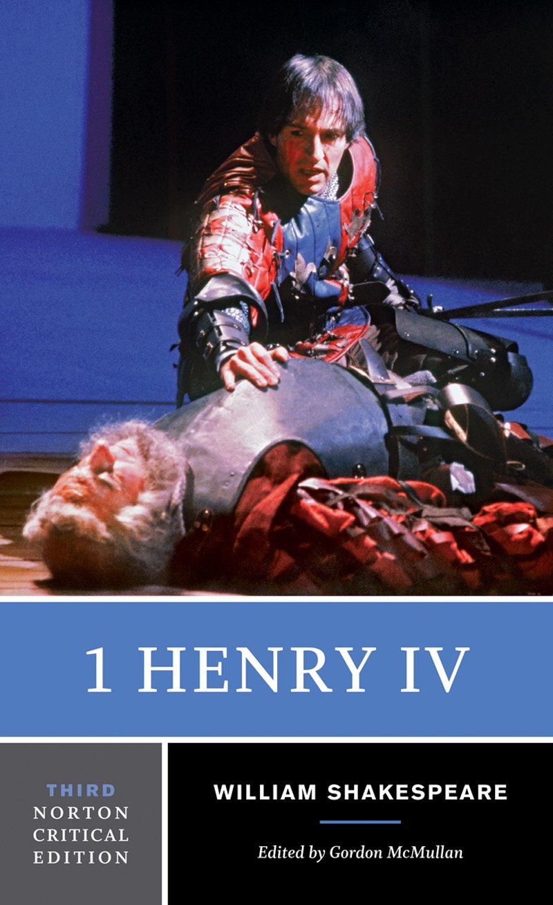 1 Henry IV: Text Edited from the First Quarto : Contexts and Sources, Criticism (Norton Critical Editions, Band 0) Social Sciences