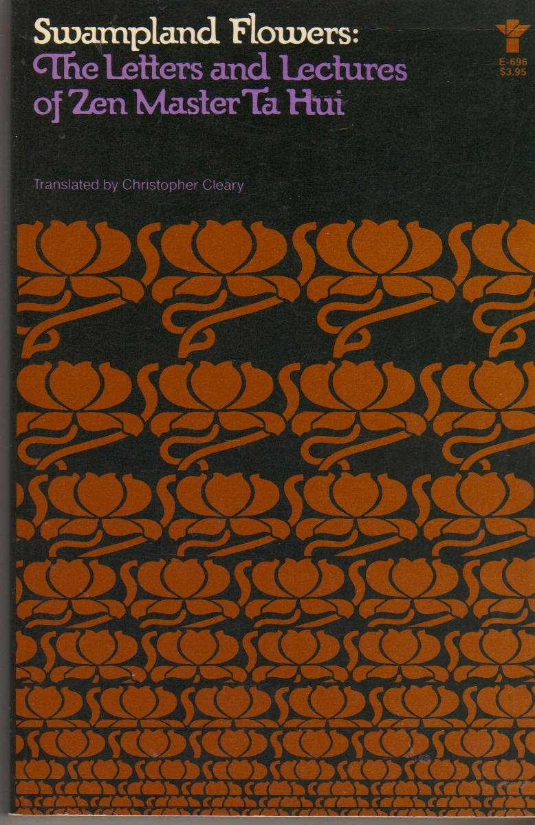 Swampland Flowers: Letters and Lectures of Zen Master Ta Hui ; Translated by Christopher Cleary. Religion & Esotericism
