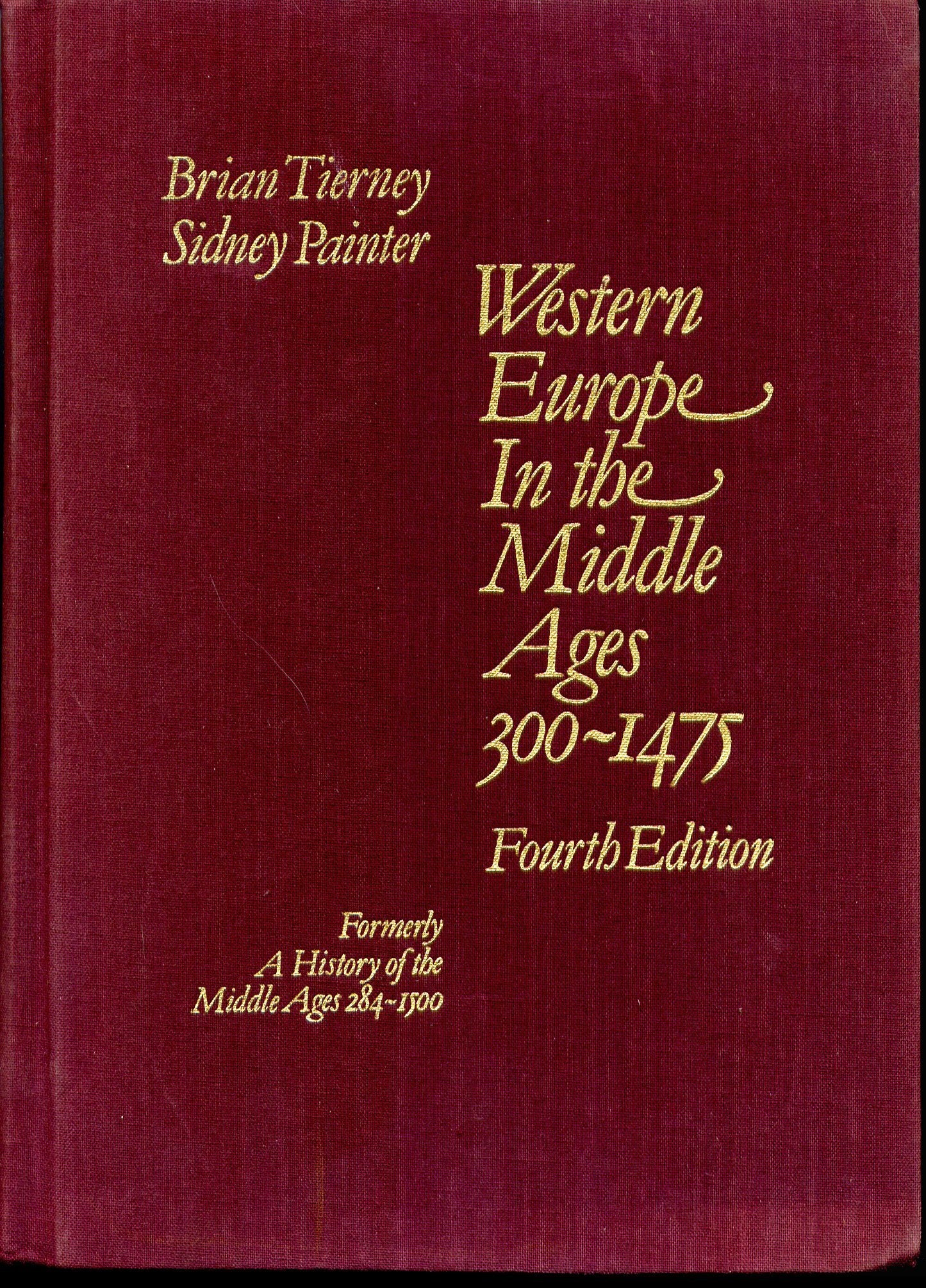 Western Europe in the Middle Ages, 300 - 1475: Formerly Entitled a History of the Middle Ages, 284-1500 Politics & History
