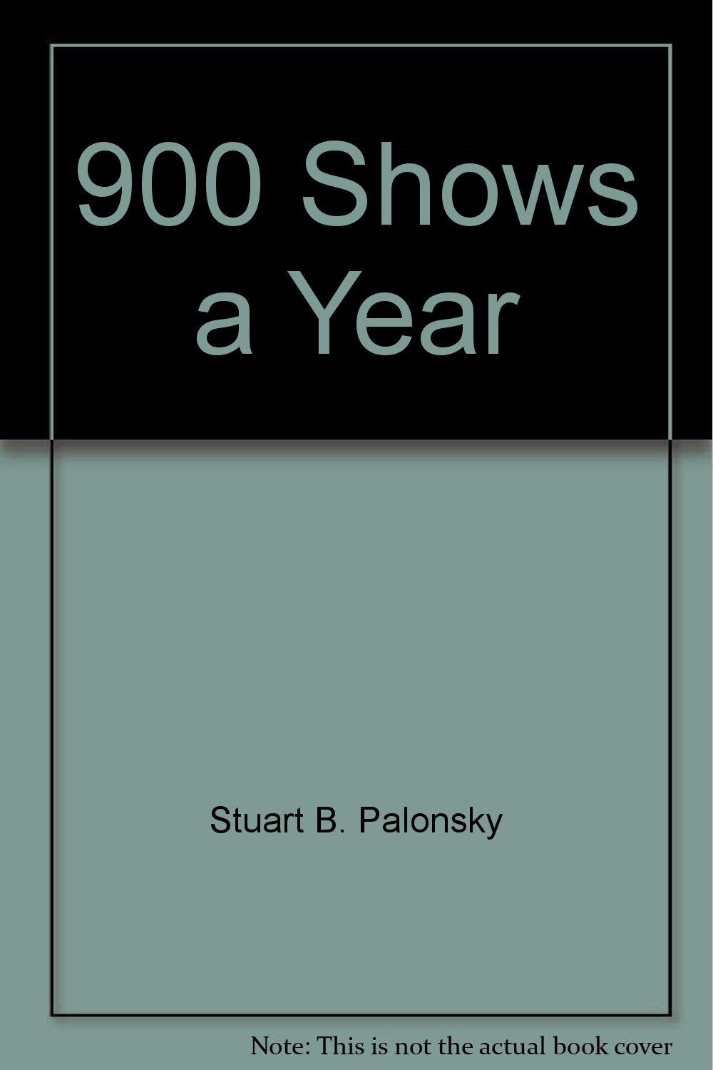 900 Shows a Year: A Look at Teaching from a Teacher's Side of the Desk book