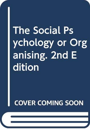 The Social Psychology or Organising. 2nd Edition Books