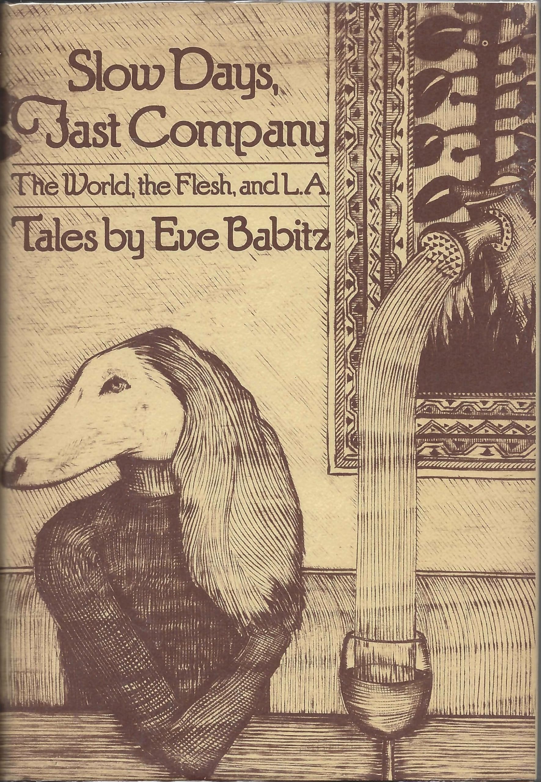 Slow Days, Fast Company : The World, the Flesh, and L.A. Books