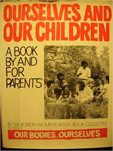 Ourselves and our children : a book by and for parents Books