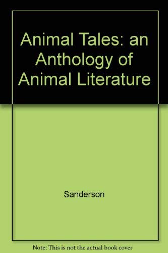 Animal Tales: an Anthology of Animal Literature Books