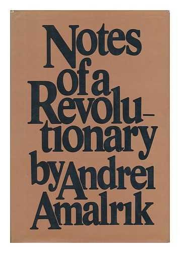 Notes of a Revolutionary / by Andrei Amalrik ; Translated by Guy Daniels : with an Introduction by Susan Jacoby Books