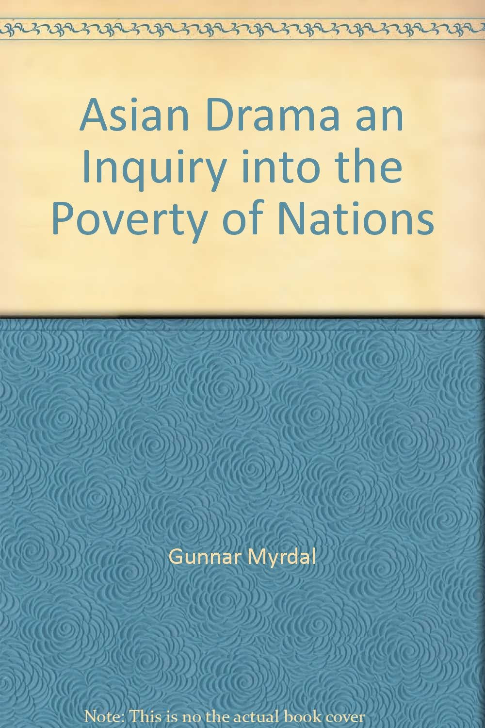Asian Drama an Inquiry into the Poverty of Nations Books