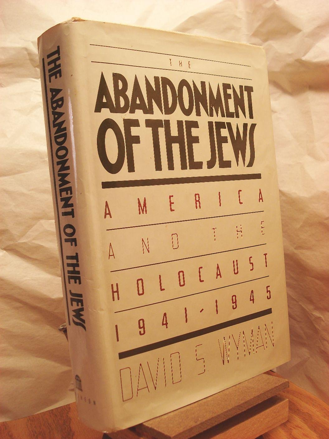 The Abandonment of the Jews: America and the Holocaust, 1941-1945: America and the Holocaust, 1941-45 Religion & Esotericism