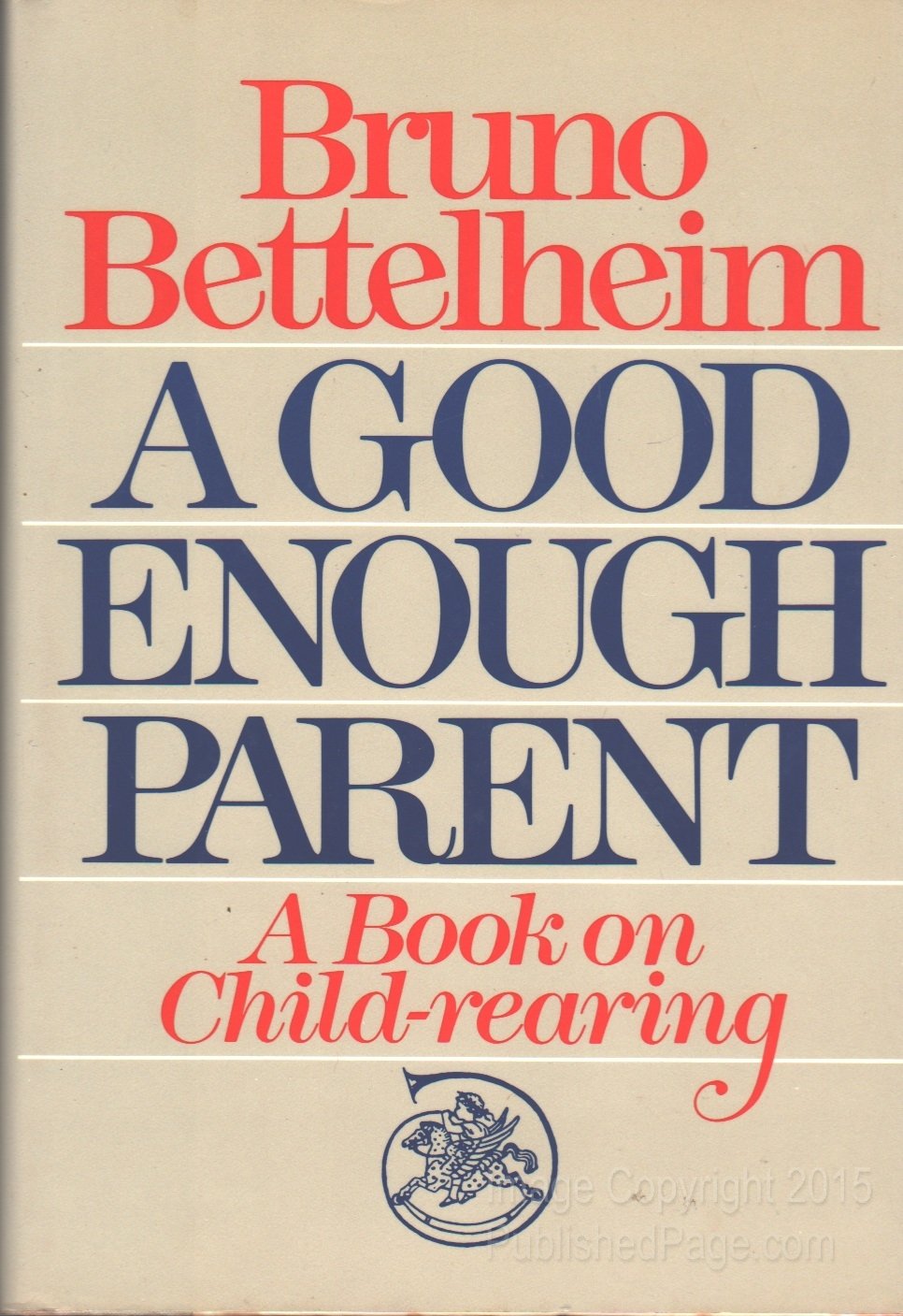 A Good Enough Parent: A Book on Child-Rearing book