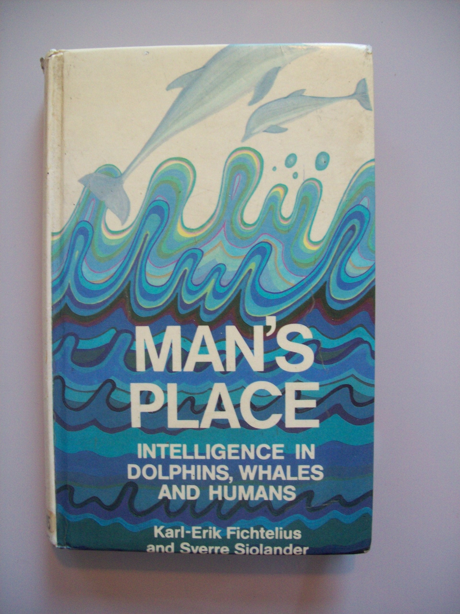 Smarter Than Man? Intelligence in Whales, Dolphins, and Humans, by Karl-Erik Fichtelius and Sverre Sjolander. Translated from the Swedish by Thomas Teal book