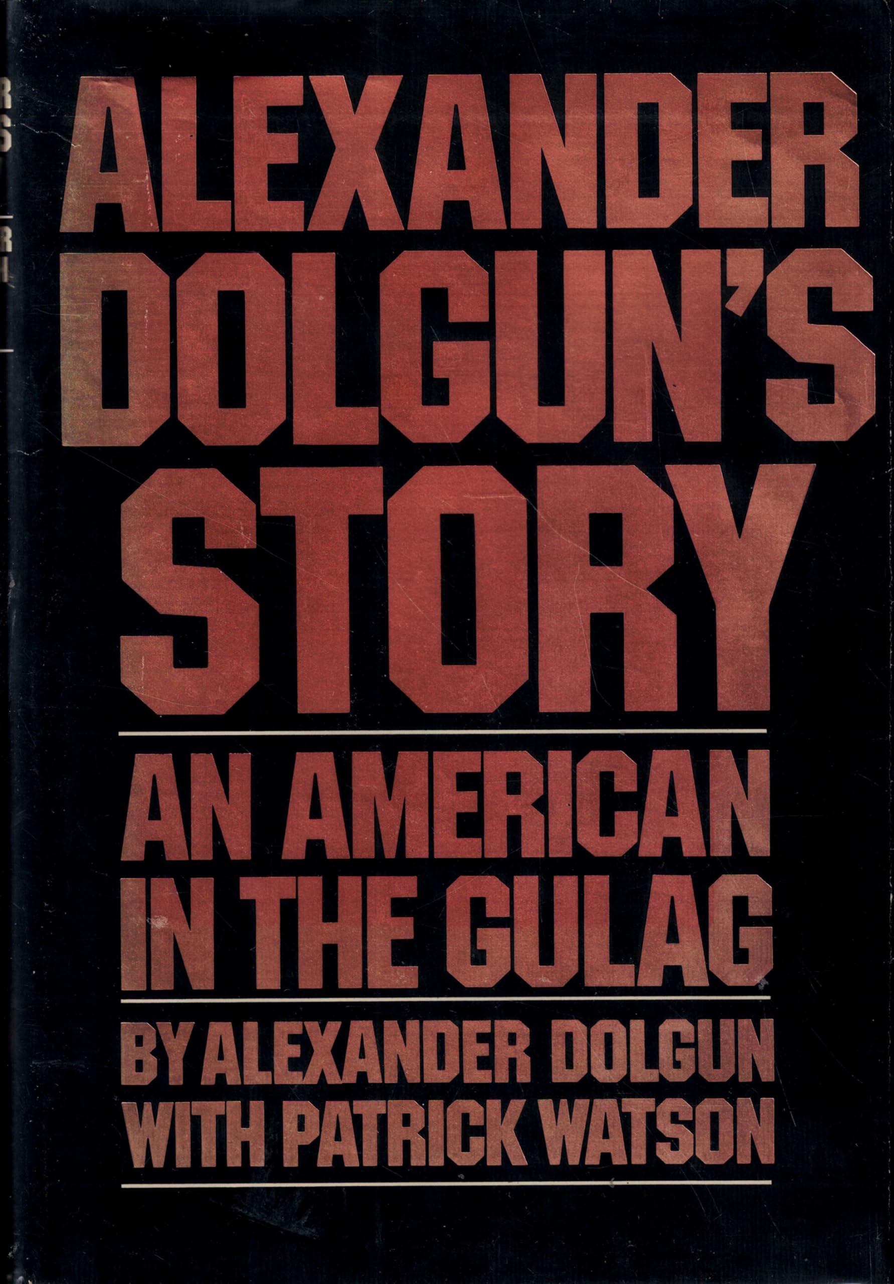 Alexander Dolgun's story: An American in the Gulag Books