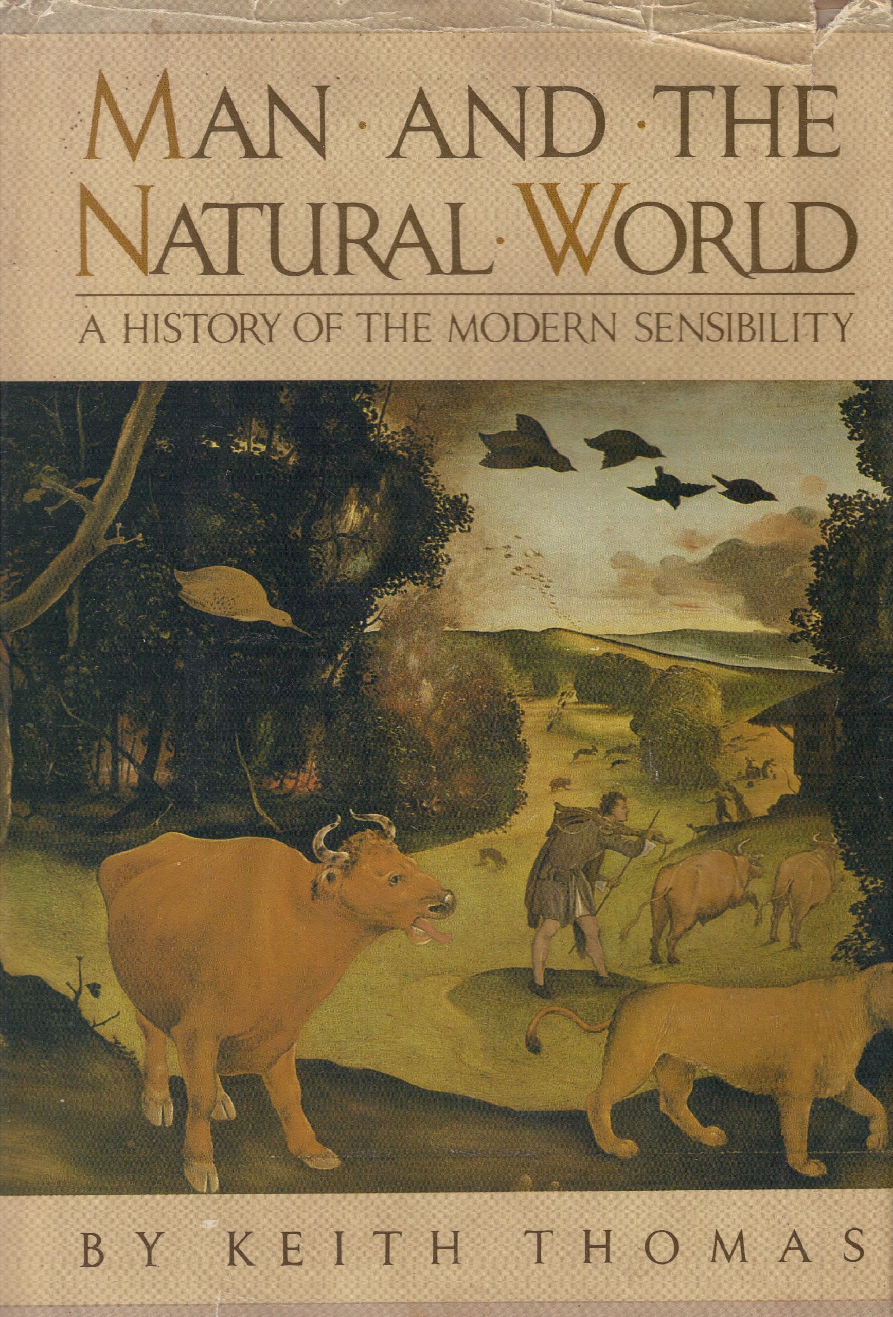 MAN AND THE NATURAL WORLD: A HISTORY OF THE MODERN SENSIBILITY Books