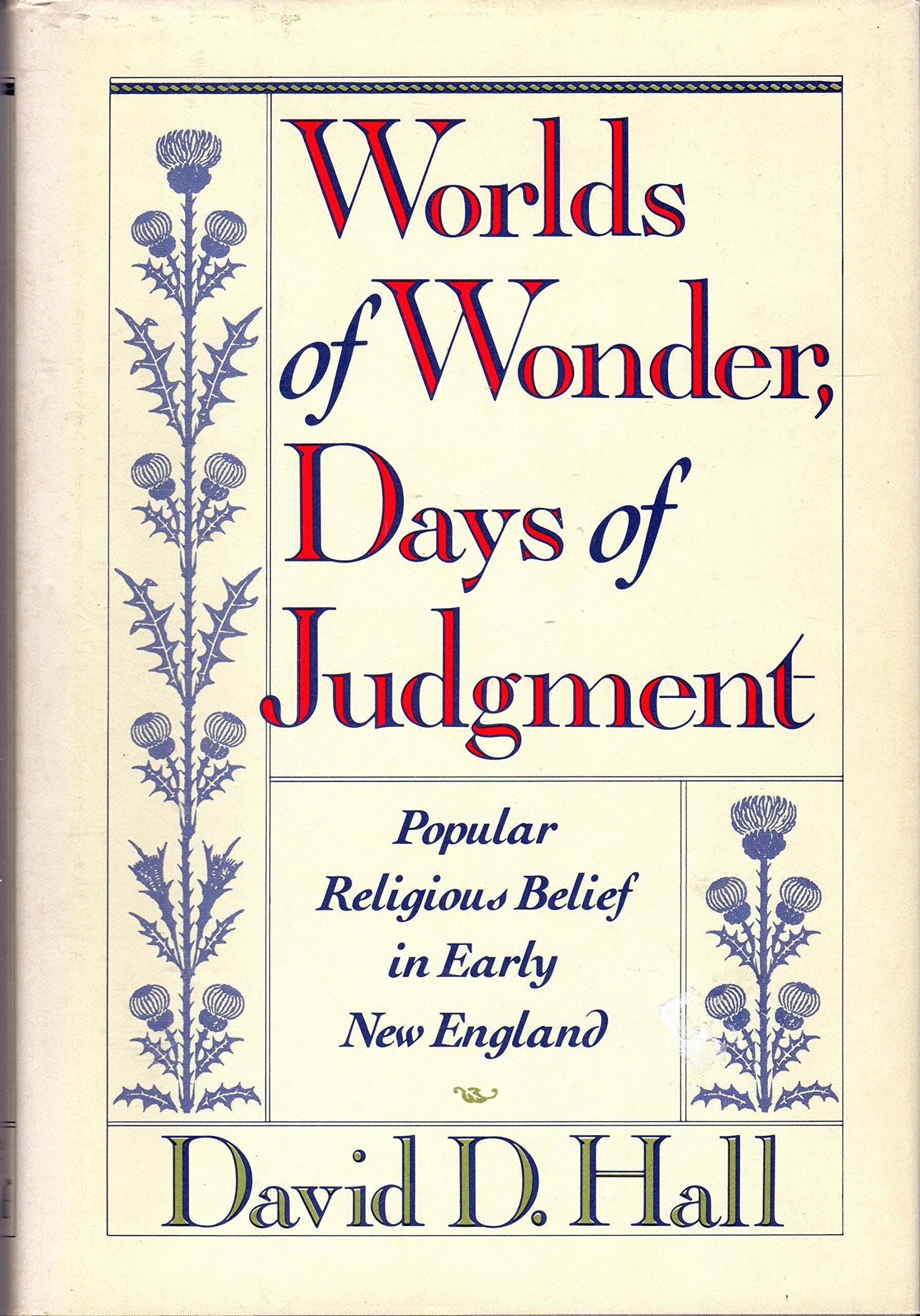 Worlds of Wonder, Days of Judgment: Popular Religious Belief in Early New England book