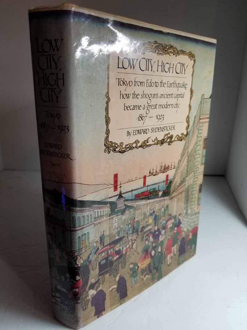 Low City, High City: Tokyo from Edo to the Earthquake Politics & History