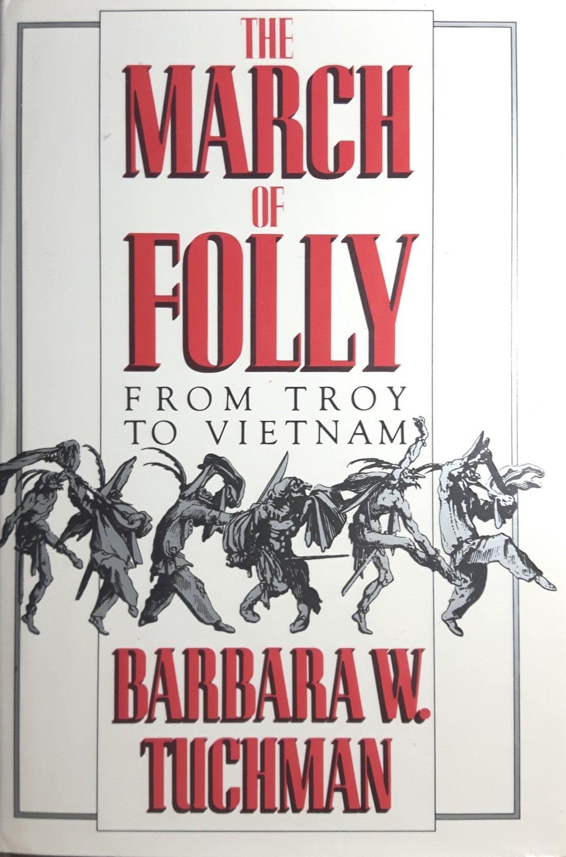 The March of Folly: From Troy to Vietnam Politics & History