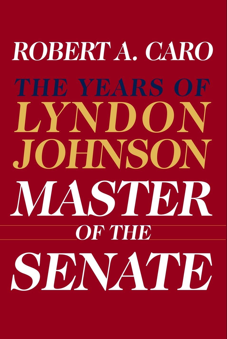 Master of the Senate: The Years of Lyndon Johnson III Memories