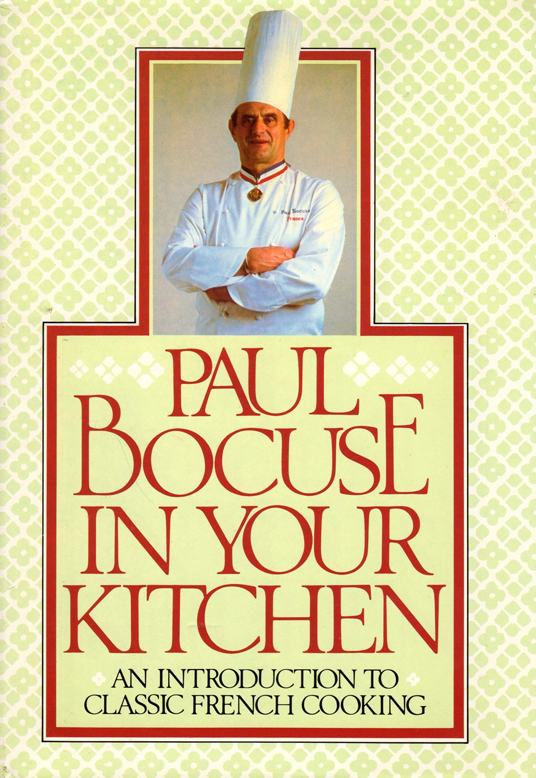 Paul Bocuse in Your Kitchen: An Introduction to Classic French Cooking Cooking & Enjoying