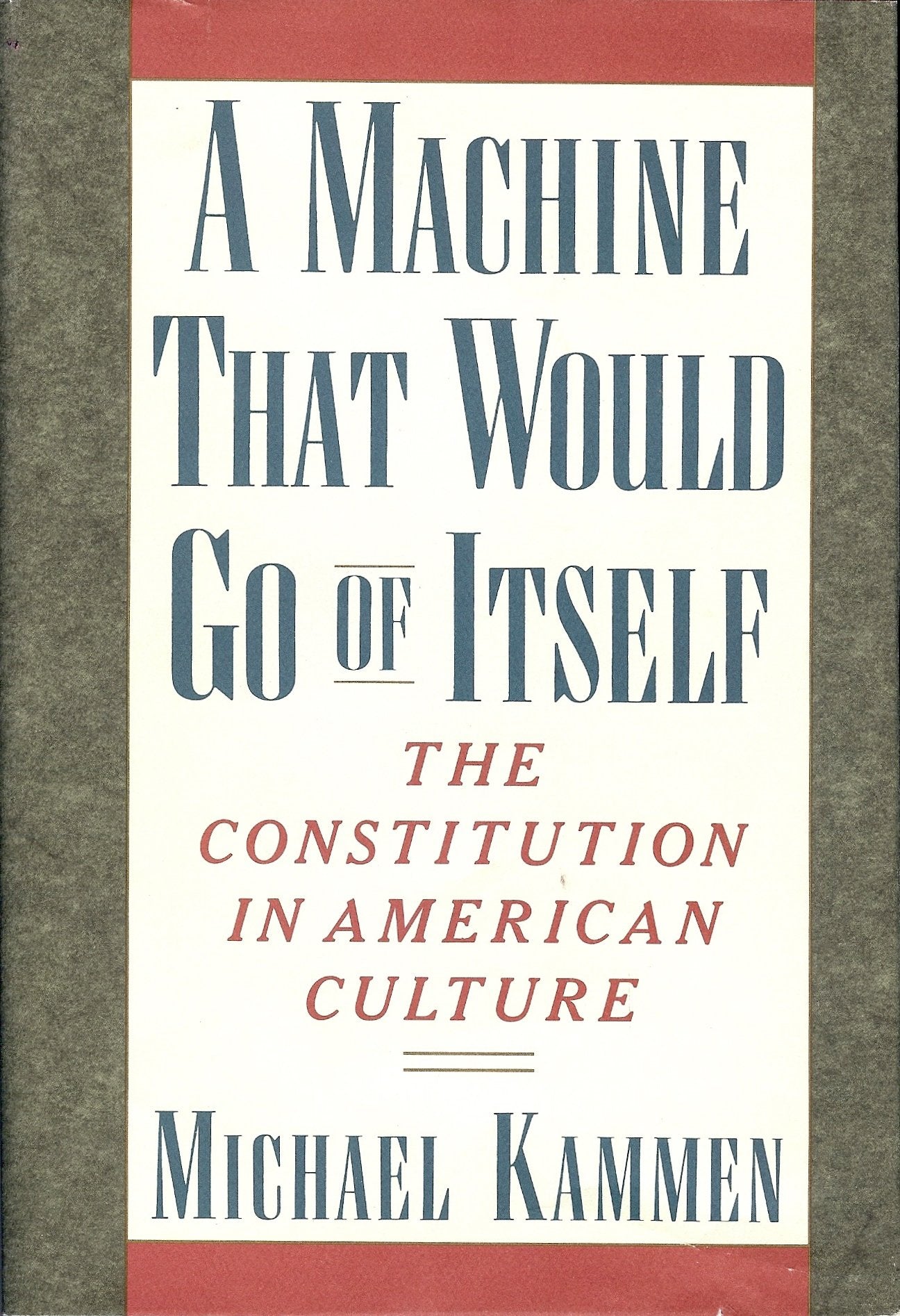 A Machine That Would Go of Itself: The Constitution in American Culture Law