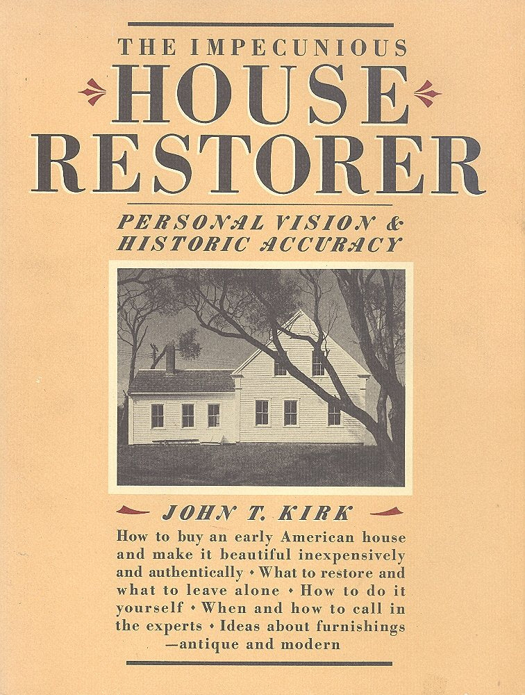The Impecunious House Restorer: Personal Vision and Historic Accuracy Architecture