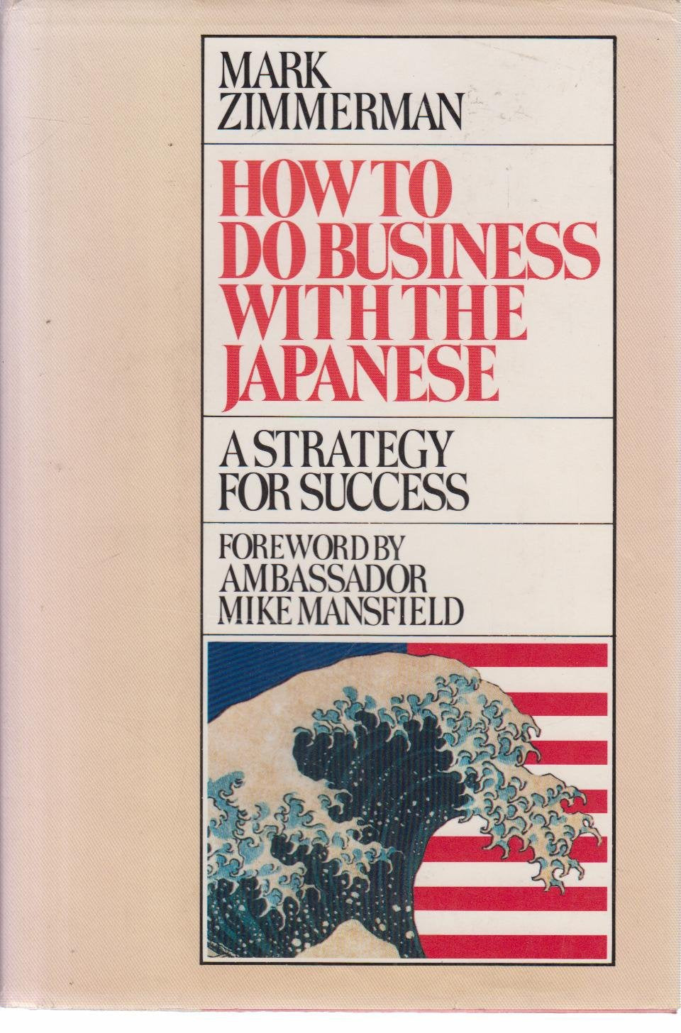 How to Do Business With the Japanese: Strategy for Success book