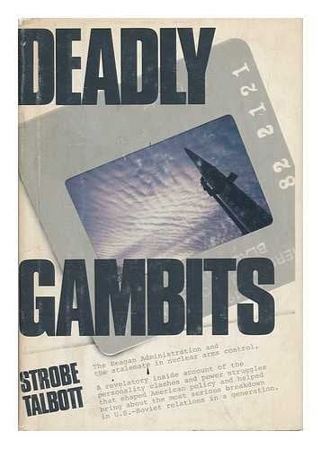 Deadly Gambits: The Reagan Administration and the Statements in Nuclear Arms Control Books