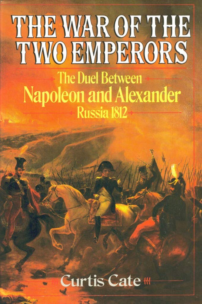 The War of the Two Emperors: The Duel Between Napoleon and Alexander -- Russia- 1812 book