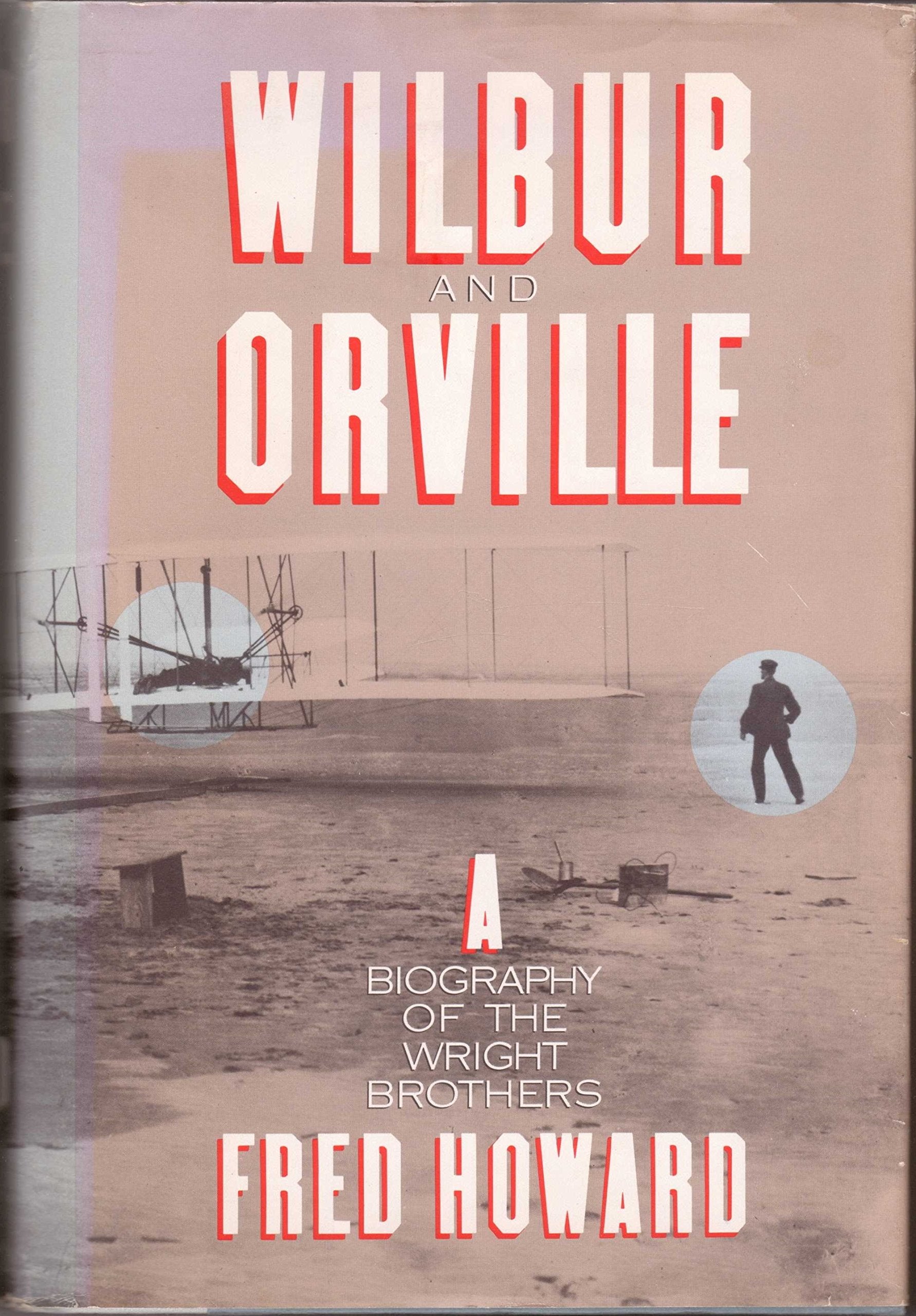 Wilbur and Orville: A Biography of the Wright Brothers book