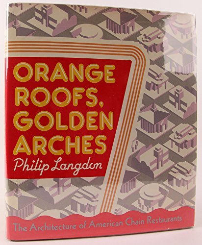 Orange Roofs- Golden Arches: The Architecture of American Chain Restaurants book