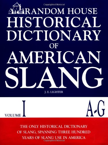 Random House Historical Dictionary of American Slang, Volume I, A-G General education
