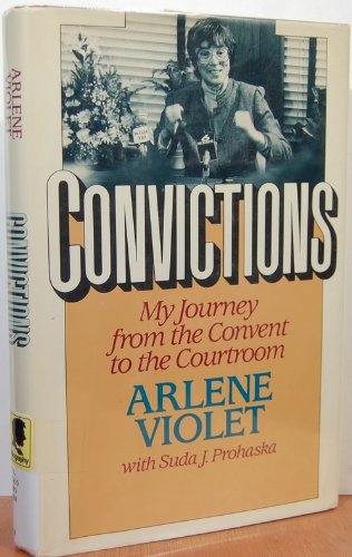 Convictions: My Journey from the Convent to the Courtroom Politics & History