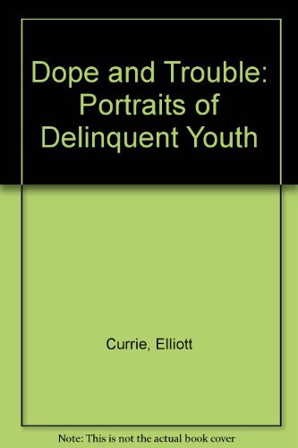 Dope and Trouble: Portraits of Delinquent Youth book