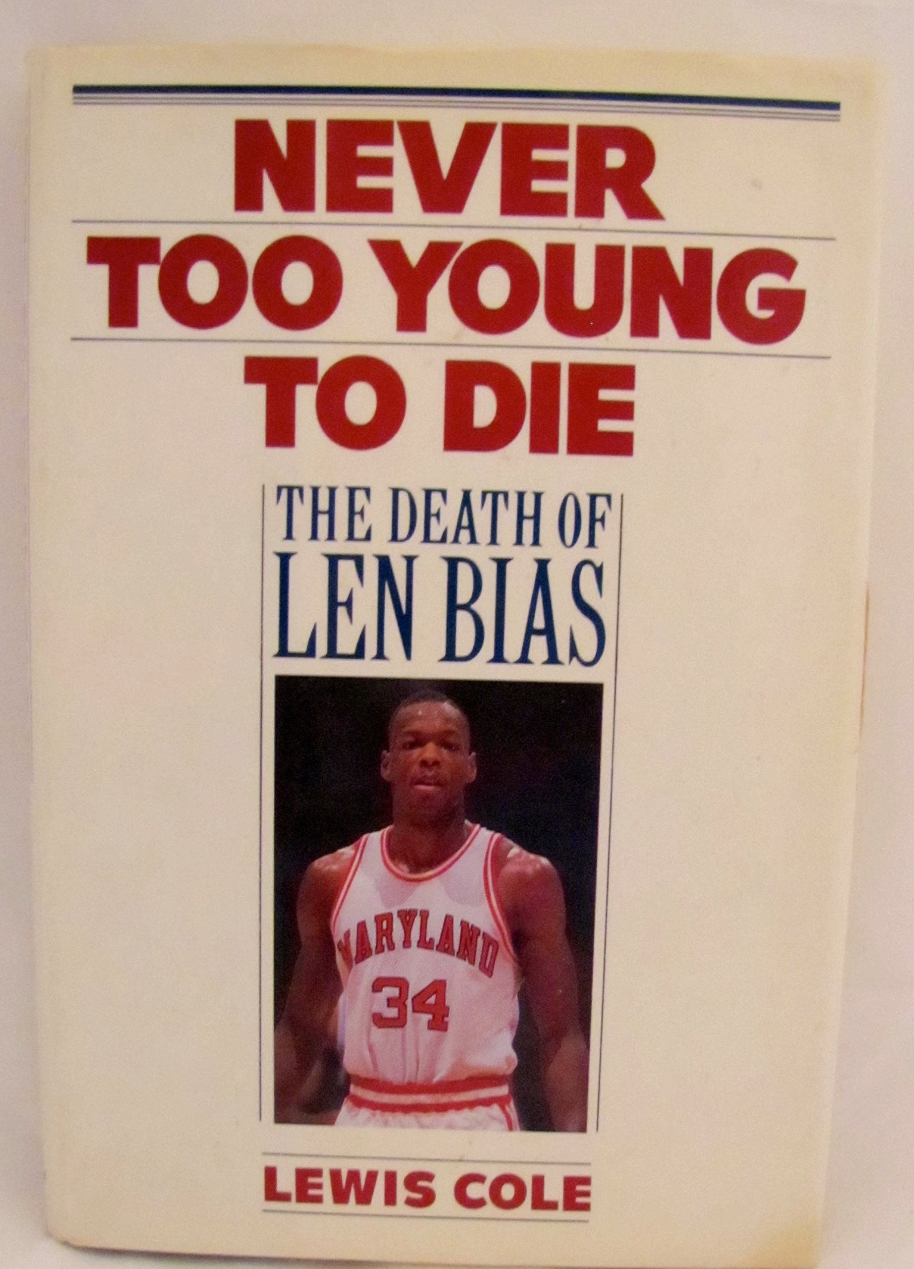 Never Too Young to Die: The Death of Len Bias Social Sciences