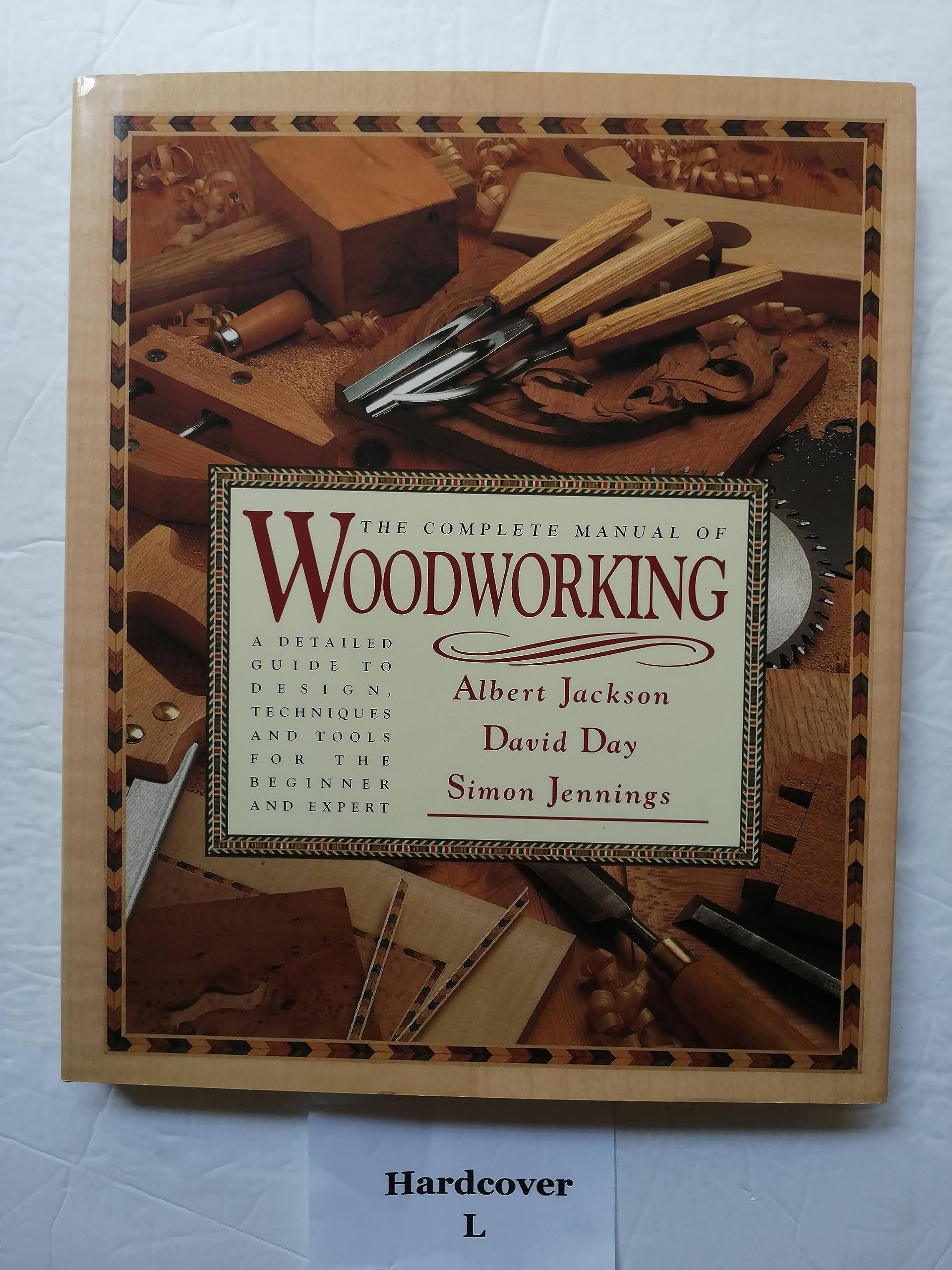 The Complete Manual of Woodworking Hobbies & Crafts