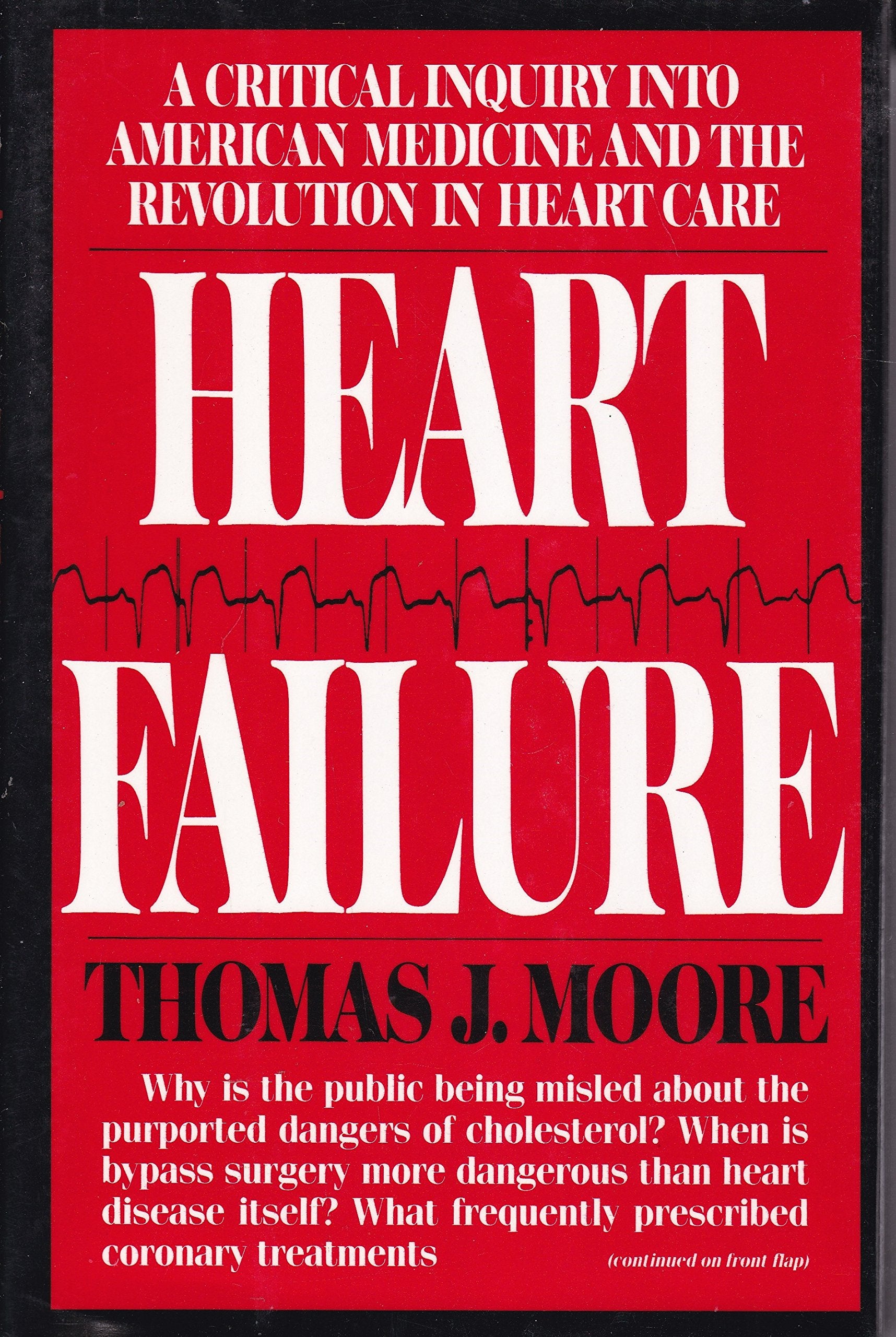 Heart Failure: A Critical Inquiry into American Medicine and the Revolution in Heart Care Medicine