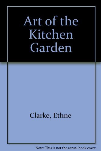 Art of the Kitchen Garden Garden & Plants