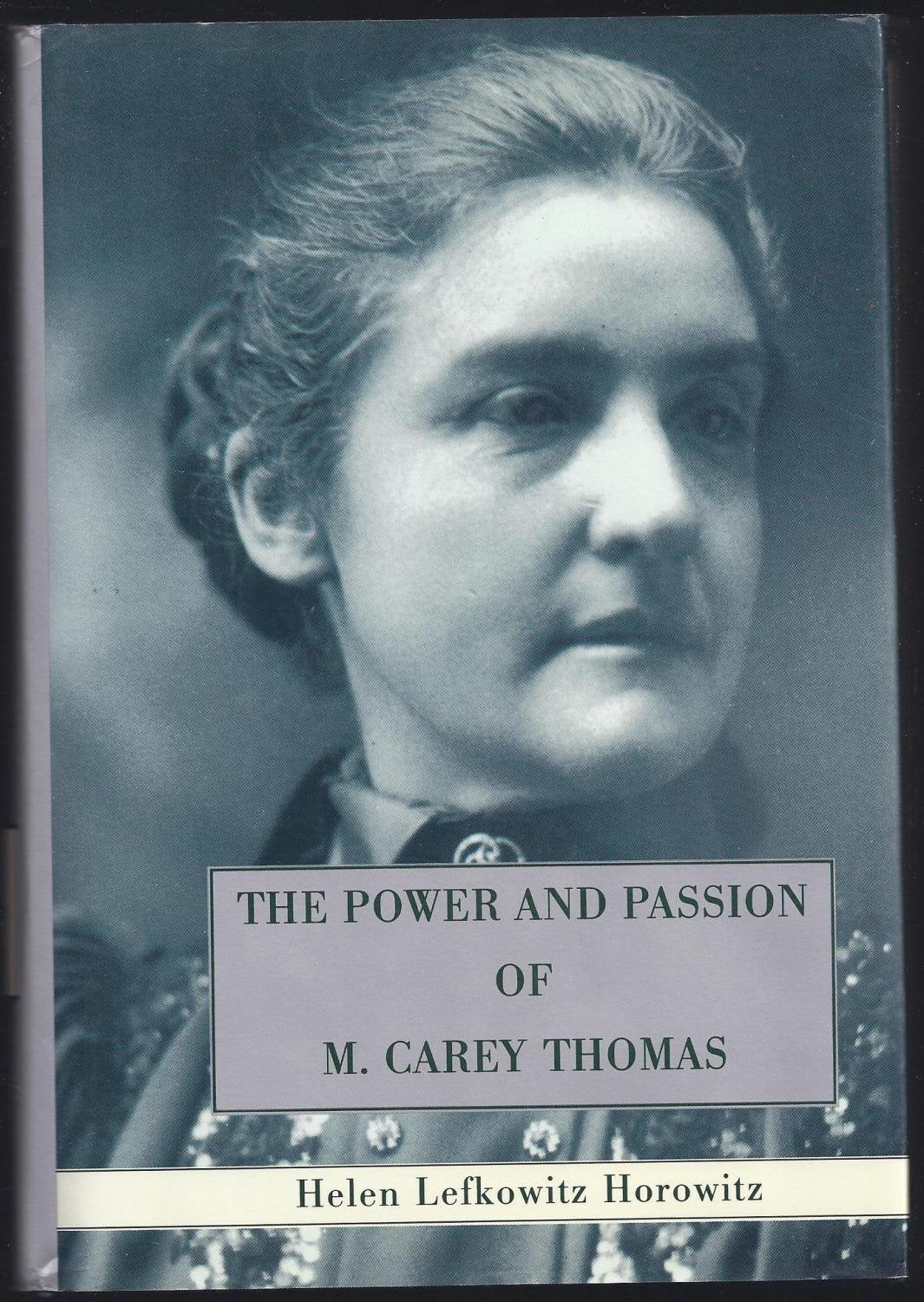 The Power and Passion of M. Carey Thomas Social Sciences