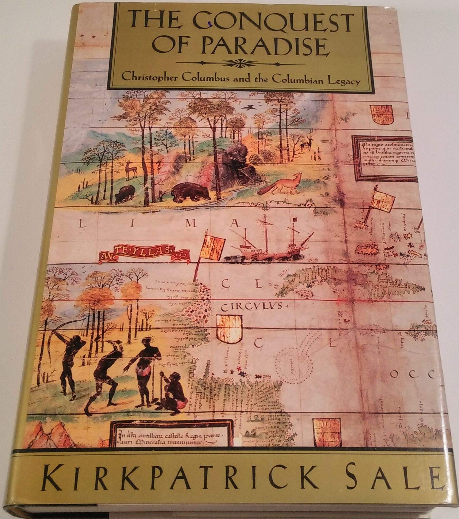 The Conquest of Paradise: Christopher Columbus and the Columbian Legacy Politics & History
