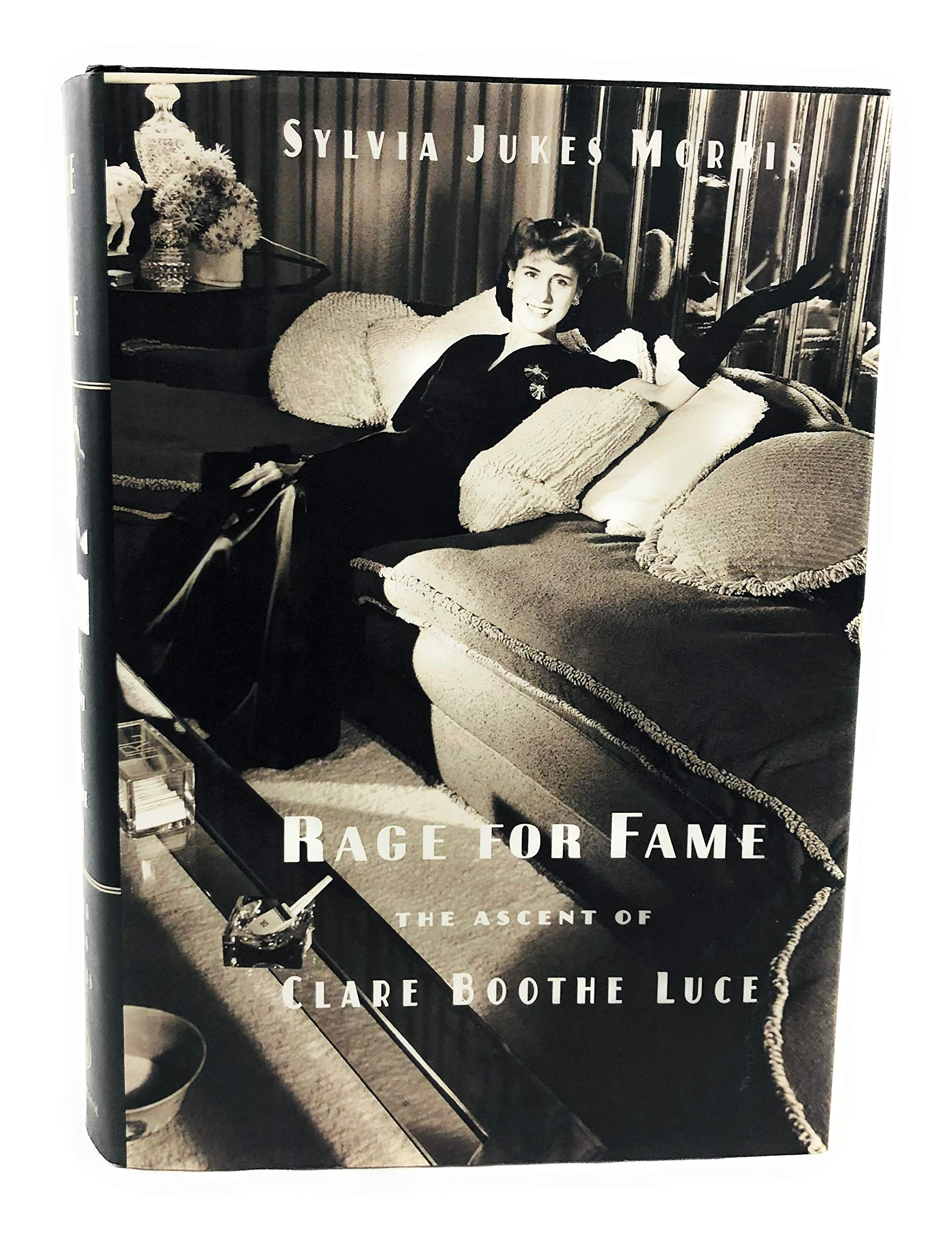 Rage for Fame: The Ascent of Clare Boothe Luce Books