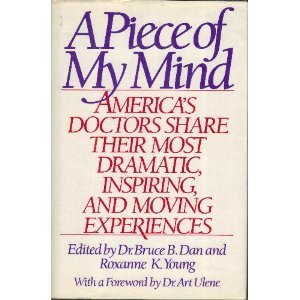 A Piece of My Mind: A Collection of Essays from the Journal of the American Medical Association: A New Collection of Essays from Jama: the Journal of the American Medical Association Medicine