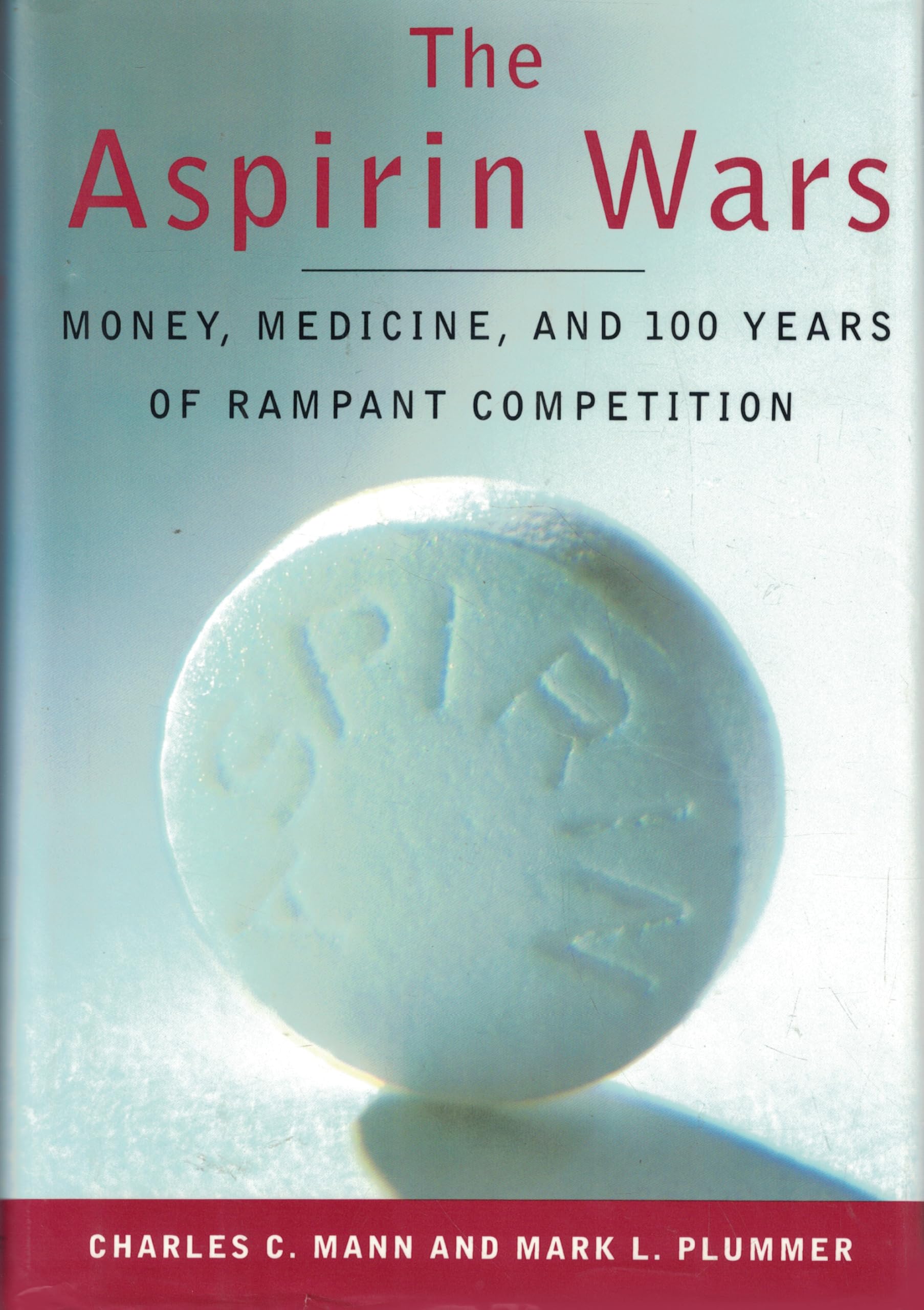 The Aspirin Wars: Money, Medicine, and 100 Years of Rampant Competition Books