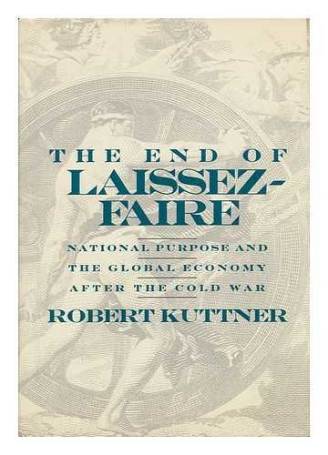 The End of Laissez-Faire: National Purpose and the Global Economy After the Cold War Social Sciences